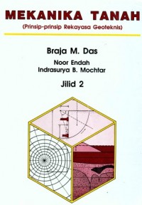 Mekanika tanah (Perinsip-Perinsip Rekayasa Geoteknik), jilid 2