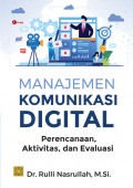 Manajemen Komunikasi Digital : Perencanaan, Aktivitas, dan Evaluasi