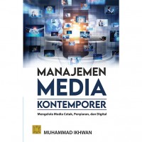 Image of Manajemen Media Kontemporer: Mengelola Media Cetak, Penyiaran, dan Digital