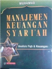 Manajemen Keuangan Syariah : Analisis Fiqh dan Keuangan