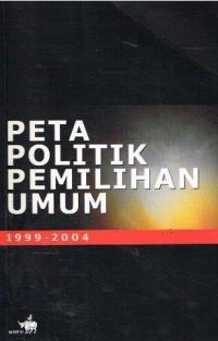 Image of Peta politik pemilihan umum, 1999-2004