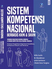Image of Sistem Kompetensi Nasional Berbasis KKNI & SKKNI