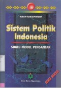 Sistem Politik Indonesia: Suatu Model Pengantar