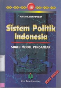 Sistem Politik Indonesia: Suatu Model Pengantar