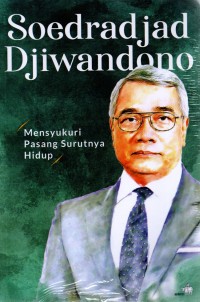 Soedradjad Djiwandono : Mensyukuri Pasang Surutnya Hidup