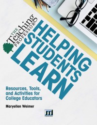 Helping Students Learn : Resources, Tools, and Activities for College Educators