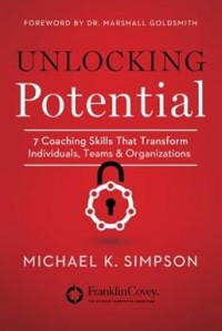 Unlocking Potential: 7 keterampilan coaching yang dapat mengubah individu, tim dan organisasi