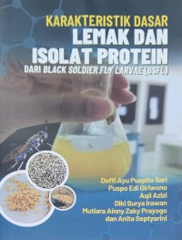 Karakteristik Dasar Lemak dan Isolat Protein dari Black Soldier FLY Larvae (BSFL)