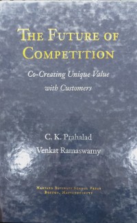 Image of The future of competition : co-creating unique value with customers
