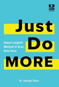 Image of Just Do More: Empat Langkah Menjadi Di Atas Rata-Rata