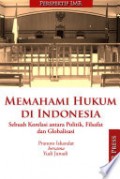 Memahami hukum di Indonesia: sebuah korelasi antara politik, filsafat, dan globalisasi