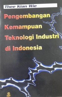 Image of Pengembangan kemampuan teknologi industri di Indonesia