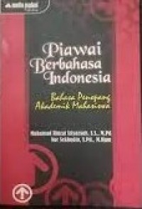 Image of Piawai Berbahasa Indonesia : Bahasa Penopang Akademik Mahasiswa