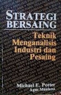 Image of Strategi Bersaing: Teknik Menganalisis Industri dan Pesaing