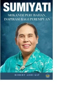 Image of Sumiyati, Srikandi Perubahan, Inspirasi bagi Perempuan