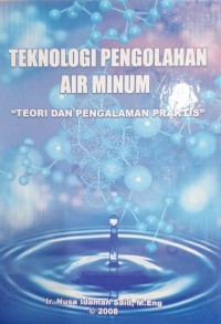 Image of Teknologi Pengolahan Air Minum: Teori dan Pengalaman Praktis