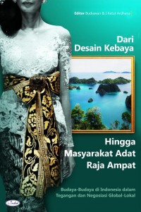 Dari Desain Kebaya Hingga Masyarakat Adat Raja Ampat