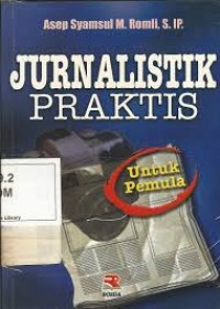 Image of Jurnalistik Praktis untuk Pemula