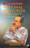 National Manpower Strategy (Strategi Ketenagakerjaan Nasional) Sebuah Upaya Meraih Keunggulan Kompetitif Global