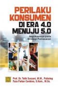 Perilaku Konsumen di Era 4.0 Menuju 5.0 : Implikasinya Pada Strategi Pemasaran