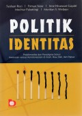 Politik Identitas : Problematika dan Paradigma Solusi Keetnisan Versus Keindonesiaan di Aceh, Riau, Bali, dan Papua